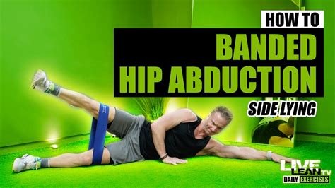 How To Do A Banded Side Lying Hip Abduction Exercise Demonstration Video And Guide Youtube