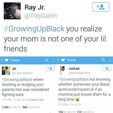 Two Tweets On Twitter With The Caption Growingupblack You Really Realize Your Mom Is Not One Of