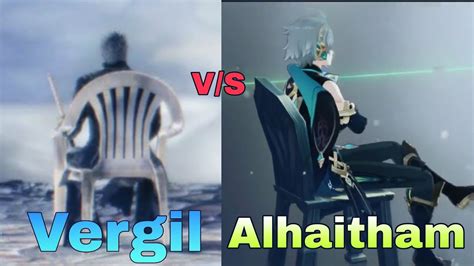 Alhaitham X Vergil Genshin Impact Youtube