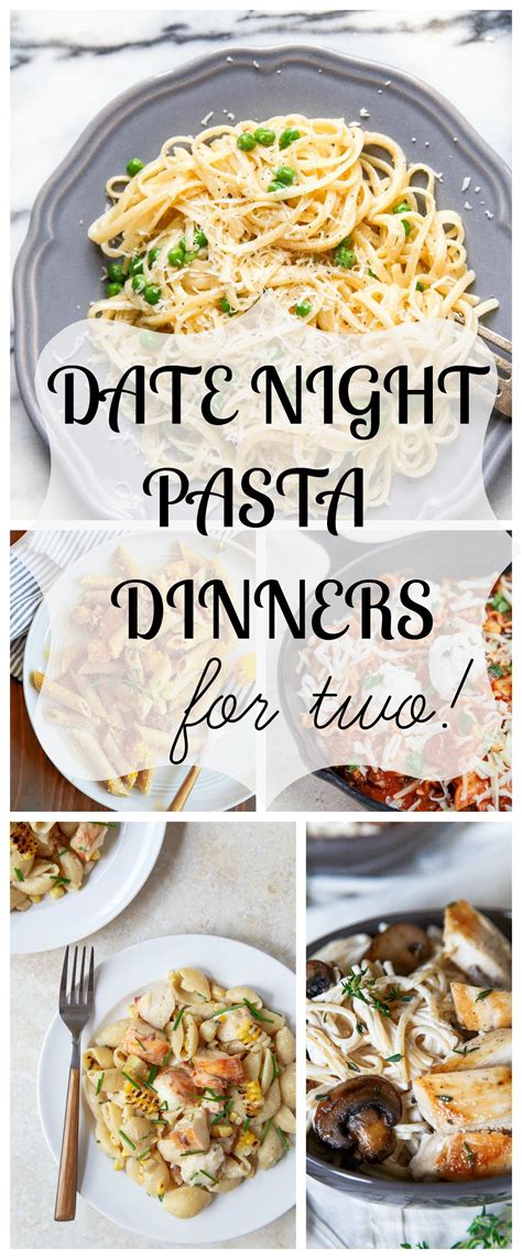 We have countless quick and healthy dinner ideas for anyone to choose. Dinner for two: date night dinners featuring pasta for two ...