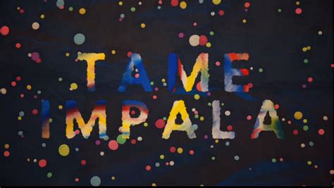 Music Video Tame Impala Feels Like We Only Go Backwards We All