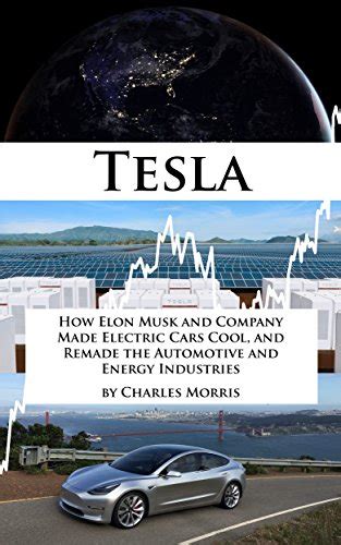 Read Tesla Motors How Elon Musk And Company Made Electric Cars Cool