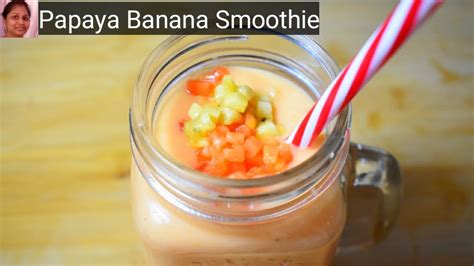 Papaya Banana Smoothie Recipe Healthy And Tasty Smoothie Youtube