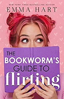 The Bookworm S Guide To Flirting The Bookworm S Guide Kindle