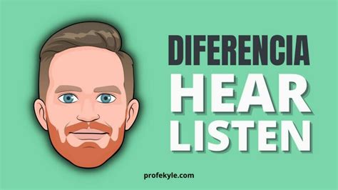 ¿cuál Es La Diferencia Entre Hear Y Listen En Inglés Profe Kyle