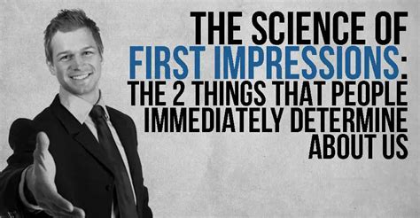 The Science Of First Impressions The 2 Things That People Immediately