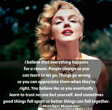 You better believe when the conversation is getting shorter with you… it's getting longer with someone else. quotes marilyn monroe | ... believe that everything ...