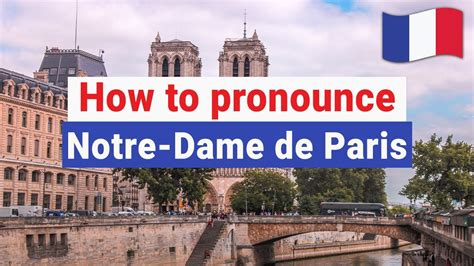 How To Pronounce Notre Dame De Paris In French Perfeclty Youtube