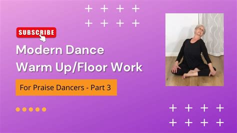 Modern Dance Warm Up Floor Work For Praise Dancers Part 3 Youtube