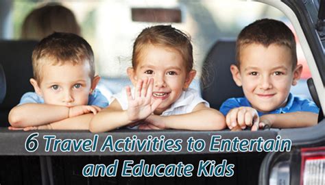 6 Travel Activities To Entertain And Educate Kids