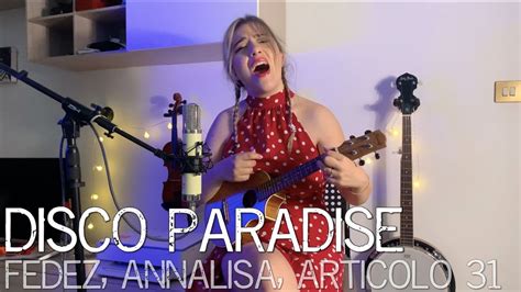 Disco Paradise Fedez Annalisa Articolo Cover Youtube