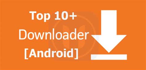 Top 12 Best Download Managers For Android 2021