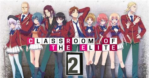 Classroom Of The Elite Season 2 Announced Classroomoftheelite
