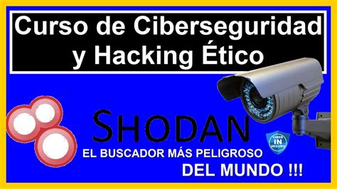 Shodan El Buscador Más Peligroso Curso De Ciberseguridad Y Hacking