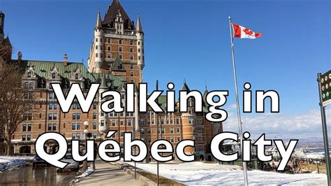 Walking Tour In Quebec City Youtube