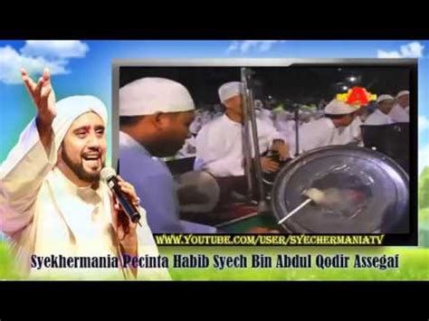 Official instagram of syech abdul qodir assegaf. Assubakhu Bada AM Habib Syech Bin Abdul Qodir Assegaf, Lirboyo Bersholawat - YouTube