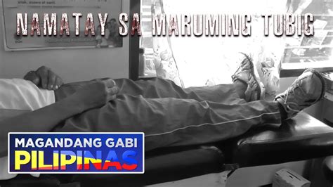 Namatay Dahil Sa Pag Inom Ng Maruming Tubig Magandang Gabi Pilipinas