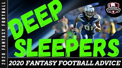 You are one of those people, and if you want to improve in your leagues or dfs contests, you've come to the right place. 2020 Fantasy Football Advice - Deep Sleepers - Players To ...