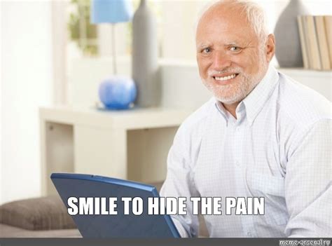 Meme Smile To Hide The Pain All Templates Meme