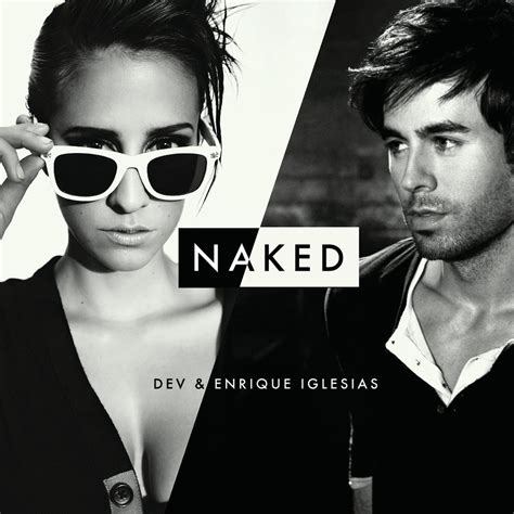 Hot Video Alert Dev Featuring Enrique Iglesias Naked Music Is My