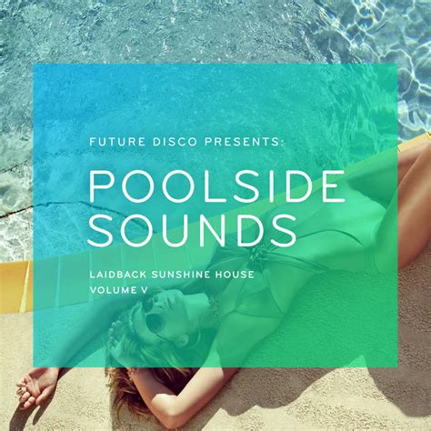 Future Disco Presents Poolside Sounds Vol V Future Disco