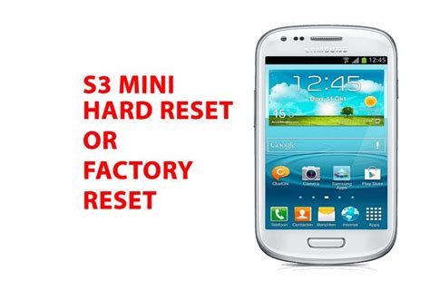 Samsung S3 Mini Hard Reset Samsung S3 Mini Factory Reset Recovery
