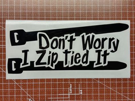 Dont Worry I Zip Tied It Decal Cool Car Stickers Funny Car Decals