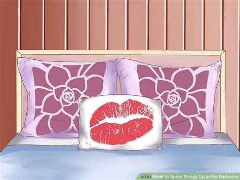 6 ways to spice things up in the bedroom wikihow