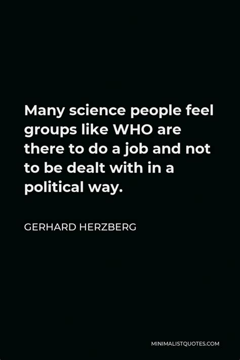 Gerhard Herzberg Quote I Was Brought Up As A Physicist