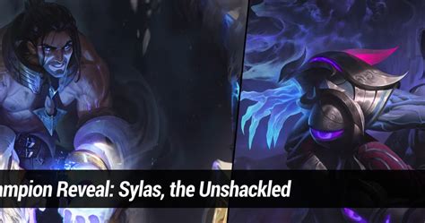 Revelation Vr Champion Reveal Sylas The Unshackled
