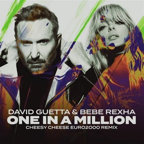 stream david guetta and bebe rexha one in a million cheesy cheese euro2000 remix by cheesy