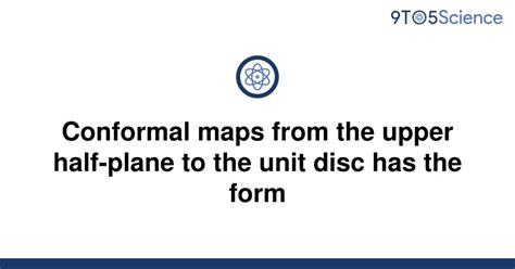 Solved Conformal Maps From The Upper Half Plane To The 9to5science