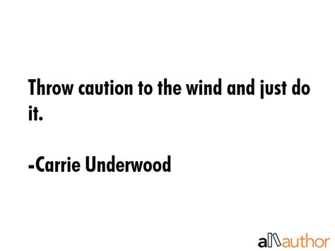 Throw Caution To The Wind And Just Do It Quote