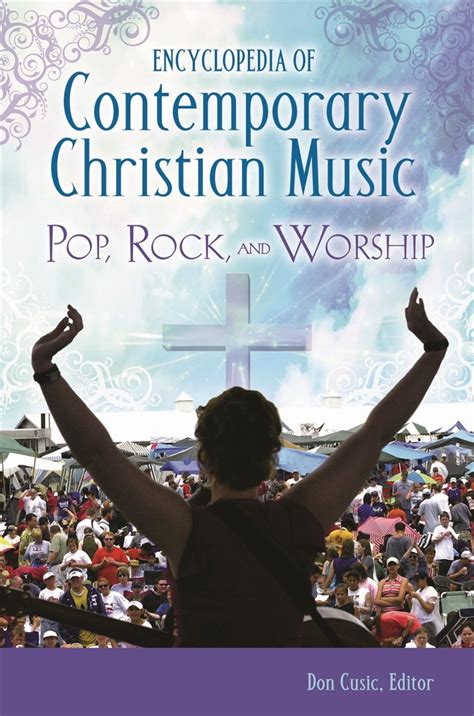 Contemporary Christian Music Encyclopedia Of Pop Rock And Worship
