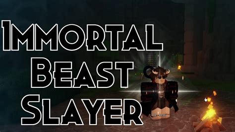 Immortal Beast Slayer Build YouTube