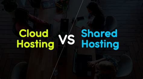 Cloud Hosting Vs Shared Hosting Which Is Better For You