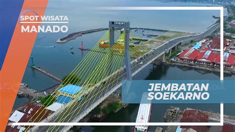 Jembatan Soekarno Santai Sejenak Di Atas Jembatan Kebanggaan Warga Manado