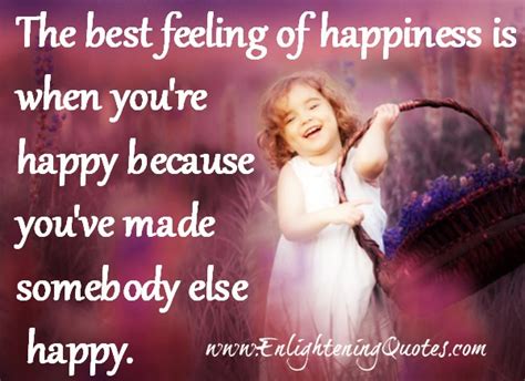 How To Get The Best Feeling Of Happiness Enlightening Quotes