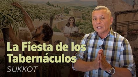 Sukkot La Fiesta De Los Tabernáculos —antoniobolainez® Youtube