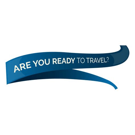 Are You Ready To Travel Transparent Png And Svg Vector File