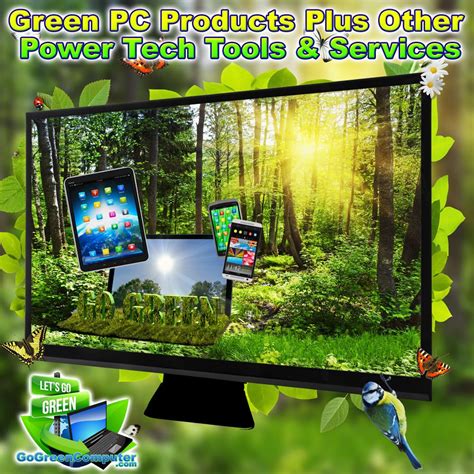 Introducing Green Eco Friendly Computer Products And Services Plus Other