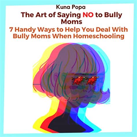 The Art Of Saying No To Bully Moms By Kuna Popa Audiobook Audibleca