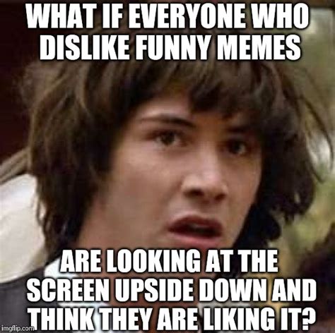 Conspiracy Keanu Meme Imgflip