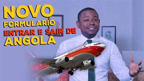 Novo Formulário Para Quem Vai Entrar E Sair De Angola No Aeroporto 4 De