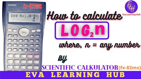 How To Calculate Log Base 2 By Using Scientific Calculator Fx 82ms