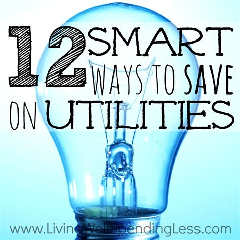 12 Smart And Painless Ways To Save On Utilities Living Well