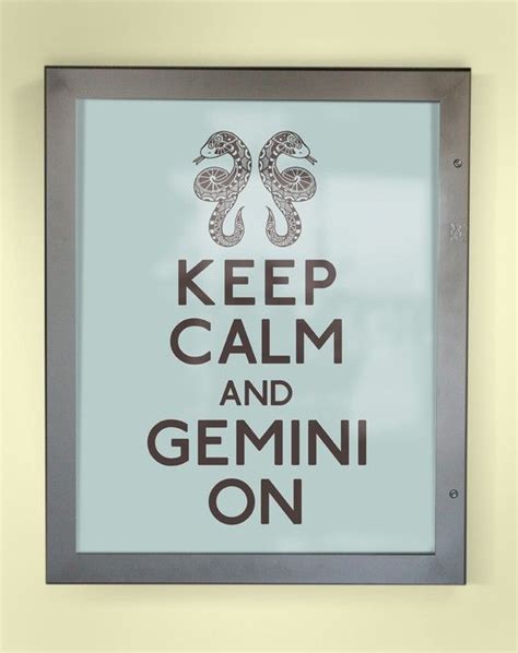 Keep Calm And Gemini On 8 X 10 Print By Keepcalmandstaygold Im A