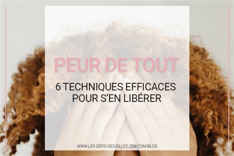 Peur de tout  6 techniques efficaces pour s’en libérer