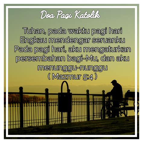 Adalah suatu permohonan yang ditujukan kepada allah yang di. Kumpulan Doa Pagi Katolik lengkap, supaya Tuhan mendengar doa kita - yosefpedia.com