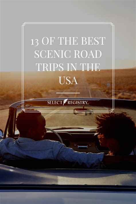 13 Of The Best Scenic Road Trips In The Usa Select Registry Scenic